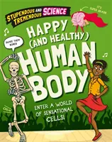 Scienza stupenda e tremenda: Un corpo umano sano e felice - Stupendous and Tremendous Science: Happy and Healthy Human Body