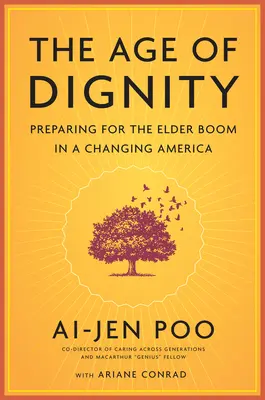 L'età della dignità: Prepararsi al boom degli anziani in un'America che cambia - The Age of Dignity: Preparing for the Elder Boom in a Changing America