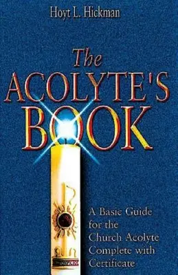 Il libro dell'accolito: Una guida di base per l'accolito della Chiesa, completa di certificato - The Acolyte's Book: A Basic Guide for the Church Acolyte Complete with Certificate