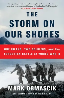 La tempesta sulle nostre coste: Un'isola, due soldati e la battaglia dimenticata della Seconda guerra mondiale - The Storm on Our Shores: One Island, Two Soldiers, and the Forgotten Battle of World War II
