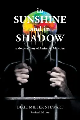 Nel sole e nell'ombra: la storia di una madre tra autismo e dipendenza - In Sunshine and In Shadow: A Mother's Story of Autism & Addiction