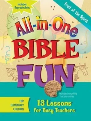 Divertimento biblico all-in-one per bambini delle elementari: Frutto dello Spirito: 13 lezioni per insegnanti indaffarati - All-In-One Bible Fun for Elementary Children: Fruit of the Spirit: 13 Lessons for Busy Teachers
