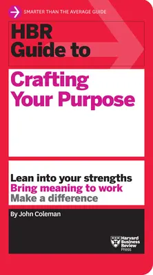 Guida HBR alla definizione del proprio scopo - HBR Guide to Crafting Your Purpose