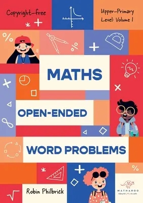 Problemi di matematica a risposta aperta per la scuola primaria superiore: Volume 1: Volume 1 - Maths Open-Ended Word Problems Upper-Primary Level: Volume 1: Volume 1