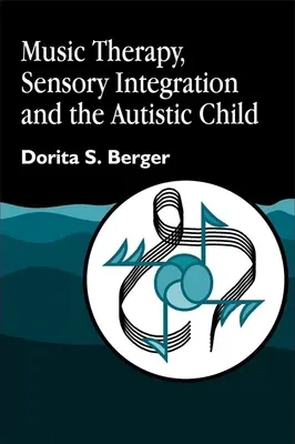 Musicoterapia, integrazione sensoriale e bambino autistico - Music Therapy, Sensory Integration and the Autistic Child