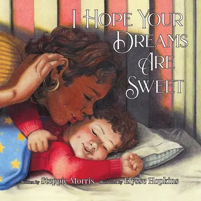 Spero che i tuoi sogni siano dolci - I Hope Your Dreams Are Sweet