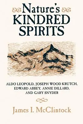 Gli spiriti affini della natura: Aldo Leopold, Joseph Wood Krutch, Edward Abbey, Annie Dillard e Gary Snyder - Nature's Kindred Spirits: Aldo Leopold, Joseph Wood Krutch, Edward Abbey, Annie Dillard, and Gary Snyder
