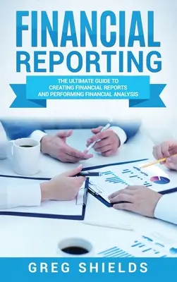 Rendicontazione finanziaria: La guida definitiva alla creazione di relazioni finanziarie e all'esecuzione di analisi finanziarie - Financial Reporting: The Ultimate Guide to Creating Financial Reports and Performing Financial Analysis