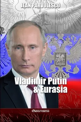 Vladimir Putin e l'Eurasia - Vladimir Putin & Eurasia