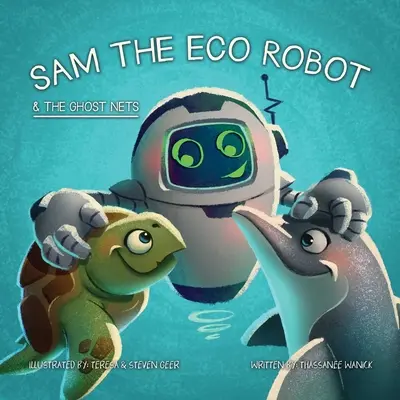 Sam l'eco-robot e le reti fantasma - Sam the Eco Robot & the Ghost Nets