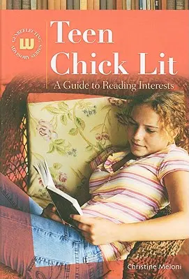 Teen Chick Lit: una guida agli interessi di lettura - Teen Chick Lit: A Guide to Reading Interests