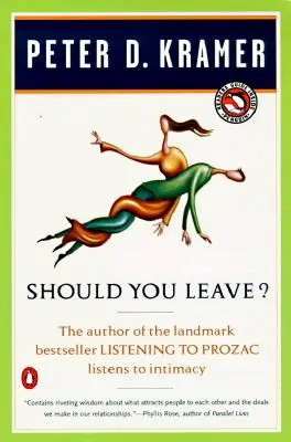Dovresti andartene? Uno psichiatra esplora l'intimità e l'autonomia, e la natura dei consigli - Should You Leave?: A Psychiatrist Explores Intimacy and Autonomy--And the Nature of Advice