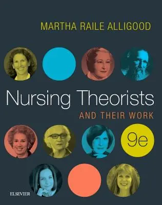 I teorici dell'assistenza infermieristica e il loro lavoro - Nursing Theorists and Their Work