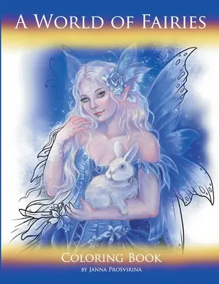 Un mondo di fate: Libro da colorare - A World of Fairies: Coloring Book