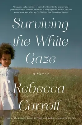 Sopravvivere allo sguardo bianco: Un libro di memorie - Surviving the White Gaze: A Memoir