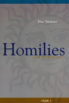 Omelie per i giorni feriali: Anno 1 - Homilies for Weekdays: Year 1
