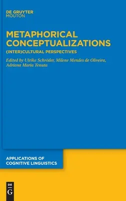 Concettualizzazioni metaforiche: prospettive (inter)culturali - Metaphorical Conceptualizations: (Inter)Cultural Perspectives