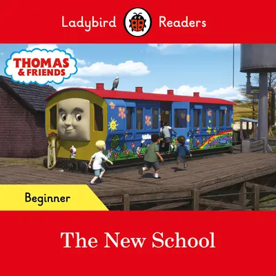 Ladybird Readers Livello principiante - Thomas il motore a scoppio - La nuova scuola (ELT Graded Reader) - Ladybird Readers Beginner Level - Thomas the Tank Engine - The New School (ELT Graded Reader)