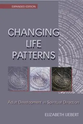 Cambiare i modelli di vita: Lo sviluppo degli adulti nella direzione spirituale - Changing Life Patterns: Adult Development in Spiritual Direction