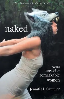 nudo: poesie ispirate da donne straordinarie - naked: poems inspired by remarkable women