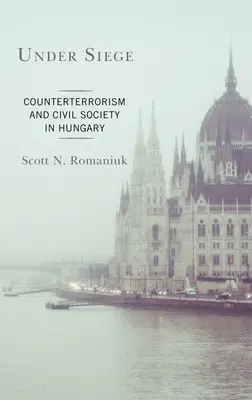 Sotto assedio: Antiterrorismo e società civile in Ungheria - Under Siege: Counterterrorism and Civil Society in Hungary