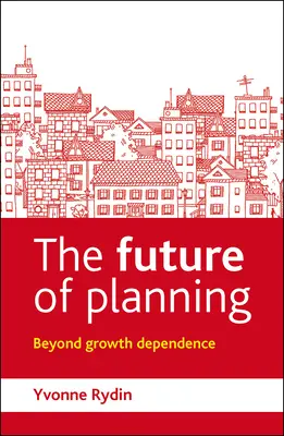 Il futuro della pianificazione: Oltre la dipendenza dalla crescita - The Future of Planning: Beyond Growth Dependence