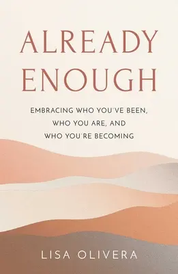 Già abbastanza: Un percorso di accettazione di sé - Already Enough: A Path to Self-Acceptance