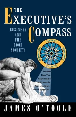 La bussola dell'esecutivo: Gli affari e la buona società - The Executive's Compass: Business and the Good Society