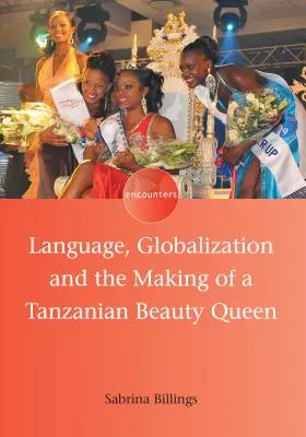 Lingua, globalizzazione e la creazione di una regina di bellezza tanzaniana - Language, Globalization and the Making of a Tanzanian Beauty Queen