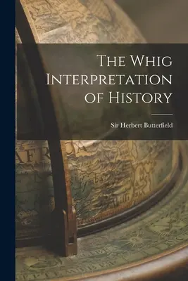 L'interpretazione Whig della storia - The Whig Interpretation of History