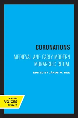 Incoronazioni: Rituale monarchico medievale e della prima età moderna - Coronations: Medieval and Early Modern Monarchic Ritual