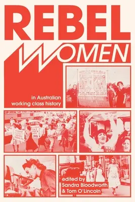 Le donne ribelli nella storia della classe operaia australiana - Rebel Women in Australian Working Class History