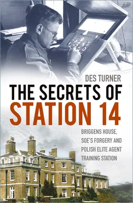 I segreti della Stazione 14 - Briggens House, la stazione di addestramento per agenti d'élite polacchi e falsificatori del SOE - Secrets of Station 14 - Briggens House, SOE's Forgery and Polish Elite Agent Training Station