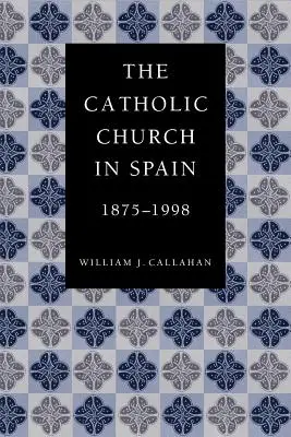 La Chiesa cattolica in Spagna, 1875-1998 - The Catholic Church in Spain, 1875-1998