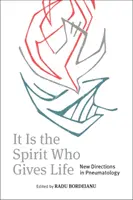 È lo Spirito che dà la vita: Nuove direzioni in pneumatologia - It Is the Spirit Who Gives Life: New Directions in Pneumatology