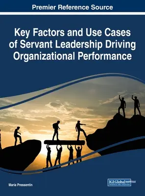 Fattori chiave e casi d'uso della leadership servile che guida la performance organizzativa - Key Factors and Use Cases of Servant Leadership Driving Organizational Performance