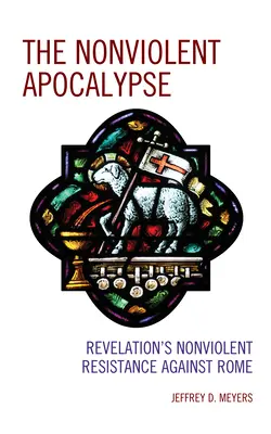 L'apocalisse nonviolenta: La resistenza nonviolenta dell'Apocalisse contro Roma - The Nonviolent Apocalypse: Revelation's Nonviolent Resistance Against Rome