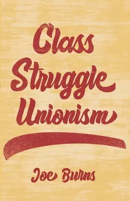 Lotta di classe e sindacalismo - Class Struggle Unionism