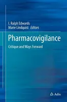 Farmacovigilanza: Critica e prospettive per il futuro - Pharmacovigilance: Critique and Ways Forward