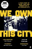 We Own This City - Una storia vera di crimini, poliziotti e corruzione in una città americana - We Own This City - A True Story of Crime, Cops and Corruption in an American City