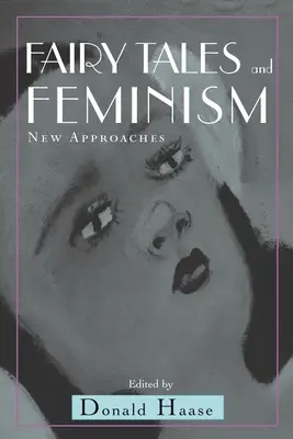 Fiabe e femminismo: Nuovi approcci - Fairy Tales and Feminism: New Approaches