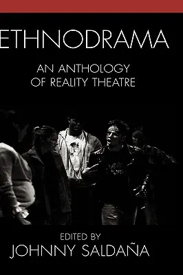 Etnodramma: Antologia del teatro di realtà - Ethnodrama: An Anthology of Reality Theatre