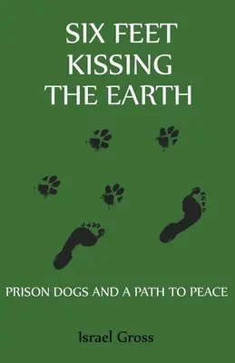 Sei piedi che baciano la terra - Six Feet Kissing The Earth