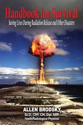 Manuale di sopravvivenza - Informazioni per salvare vite umane durante i rilasci di radiazioni e altri disastri - Handbook for Survival - Information for Saving Lives During Radiation Releases and Other Disasters