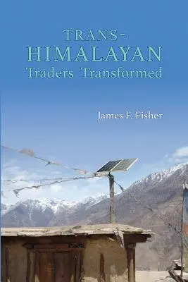 Commercianti trans-himalayani trasformati: Ritorno a Tarang - Trans-Himalayan Traders Transformed: Return to Tarang