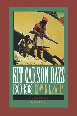 I giorni di Kit Carson, 1809-1868, Vol. 2: Avventure sul sentiero dell'impero, Volume 2 - Kit Carson Days, 1809-1868, Vol 2: Adventures in the Path of Empire, Volume 2