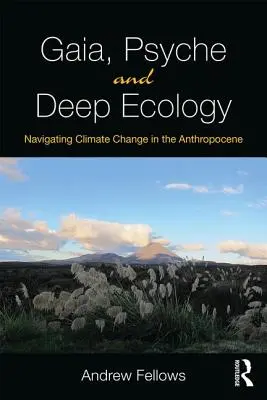 Gaia, Psiche ed Ecologia profonda: Navigare nel cambiamento climatico nell'Antropocene - Gaia, Psyche and Deep Ecology: Navigating Climate Change in the Anthropocene