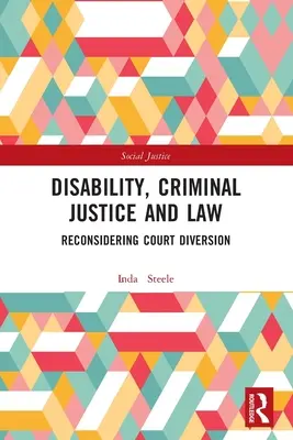 Disabilità, giustizia penale e legge: Riconsiderare la deviazione dal tribunale - Disability, Criminal Justice and Law: Reconsidering Court Diversion