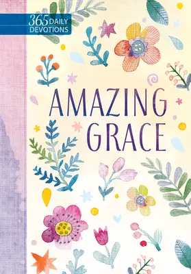 La grazia sorprendente: 365 devozioni quotidiane - Amazing Grace: 365 Daily Devotions