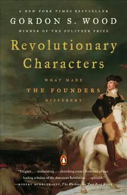 Personaggi rivoluzionari: Cosa ha reso diversi i fondatori - Revolutionary Characters: What Made the Founders Different